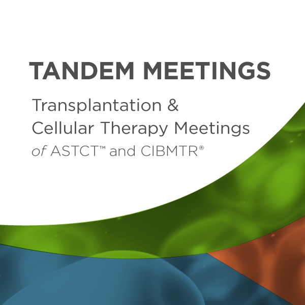 2023 Tandem Meetings | Transplantation & Cellular Therapy Meetings of ASTCT and CIBMTR